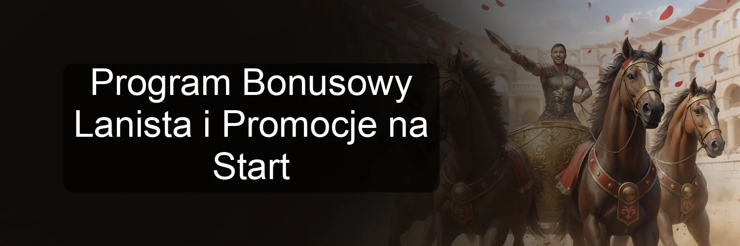 Program Bonusowy Lanista i Promocje na Start
